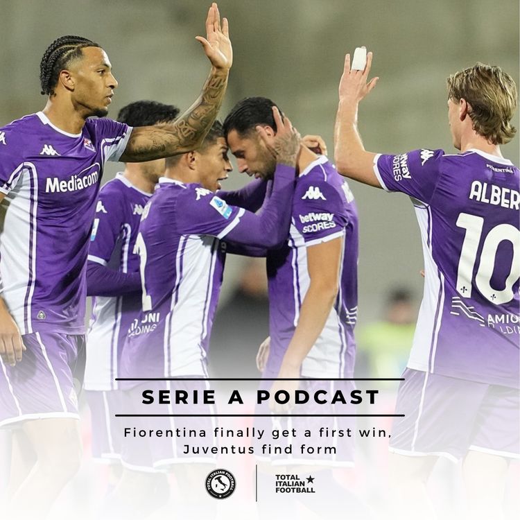 cover art for Ep.297: Fiorentina finally get a first win, Juventus find form