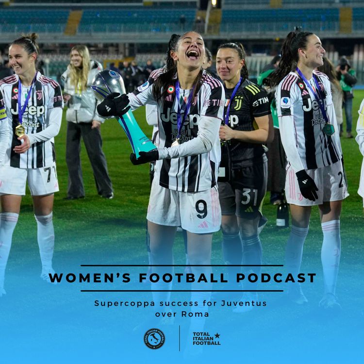 cover art for Ep.303: Supercoppa success for Juventus over Roma