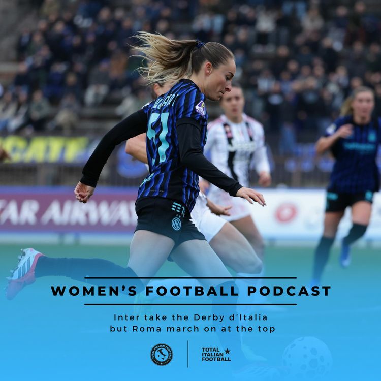 cover art for Ep.306: Inter take the Derby d’Italia but Roma march on at the top