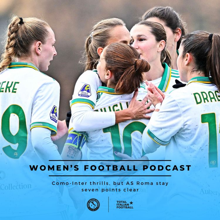cover art for Ep.310: Como-Inter thrills, but AS Roma stay seven points clear