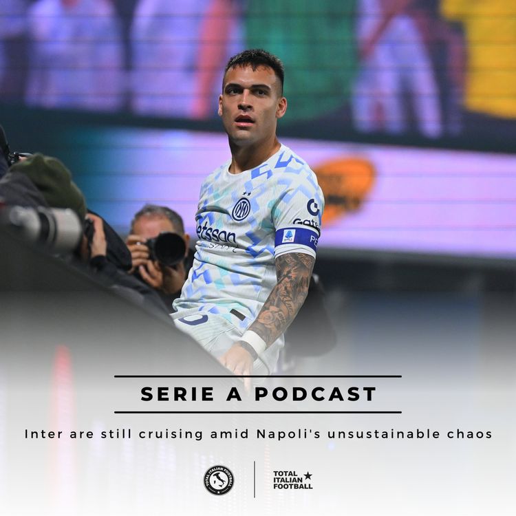 cover art for Ep.315: Inter are still cruising amid Napoli's unsustainable chaos