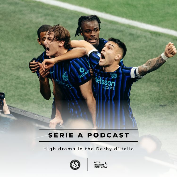 cover art for Ep.317: High drama in the Derby d'Italia