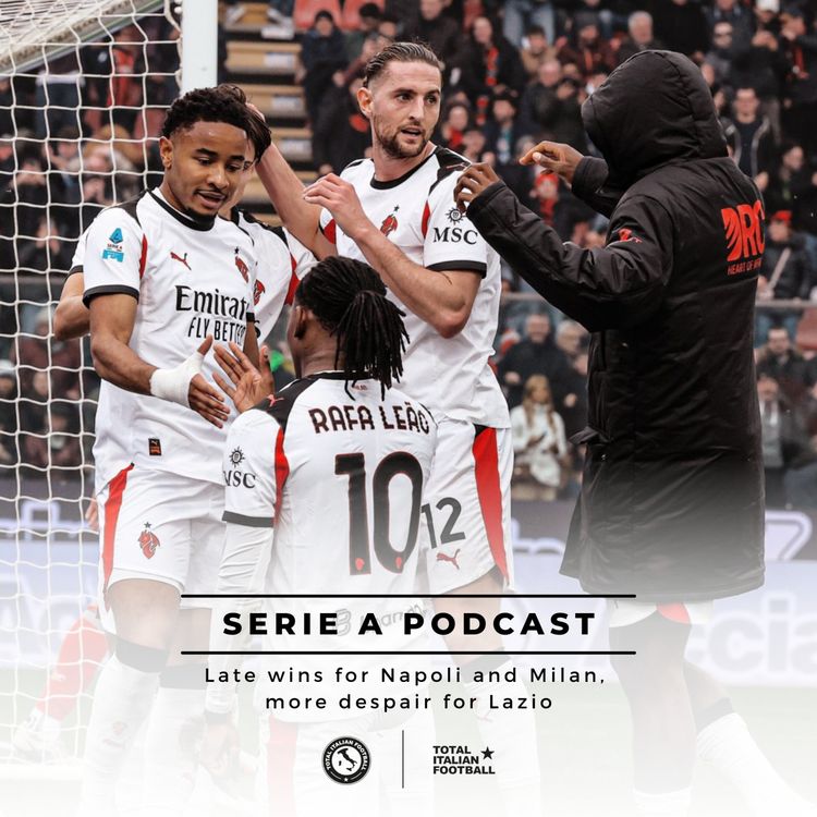 cover art for Ep.324: Late wins for Napoli and Milan, more despair for Lazio