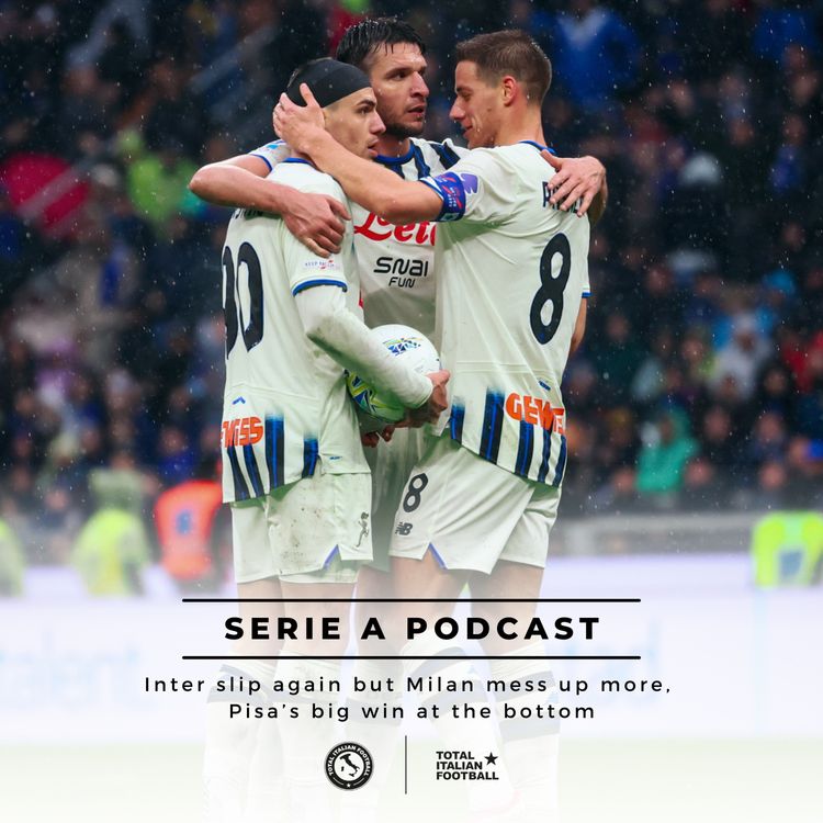 cover art for Ep.329: Inter slip again but Milan mess up more, Pisa’s big win at the bottom