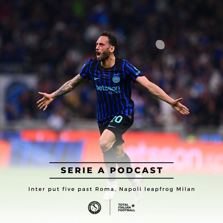 cover art for Ep.338: Inter put five past Roma, Napoli leapfrog Milan