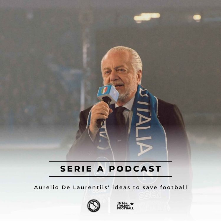 cover art for Ep.343: Aurelio De Laurentiis' ideas to save football