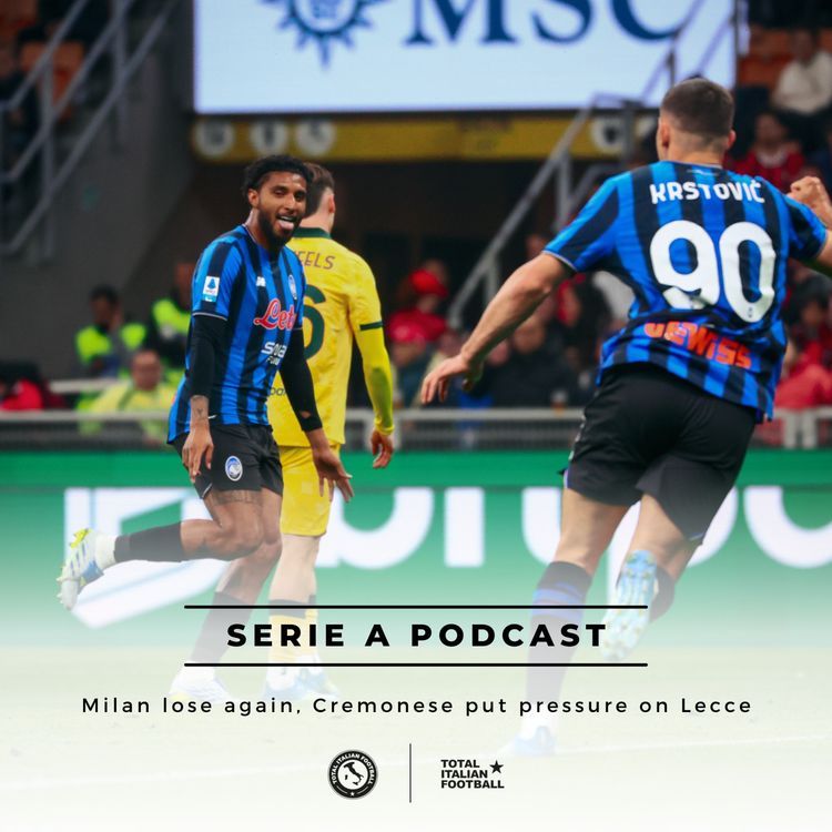 cover art for Ep.350: Milan lose again, Cremonese put pressure on Lecce