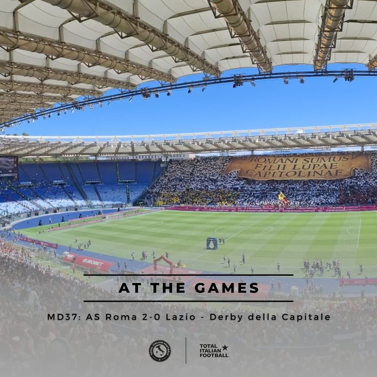 cover art for Ep.353: At the Games - AS Roma 2-0 Lazio - Derby della Capitale