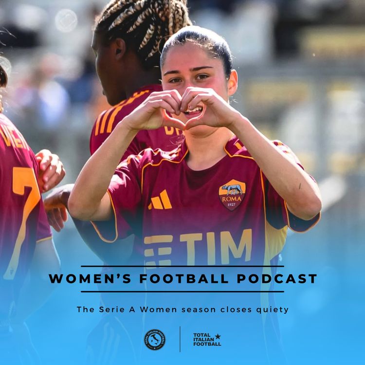 cover art for Ep.355: The Serie A Women season closes quiety