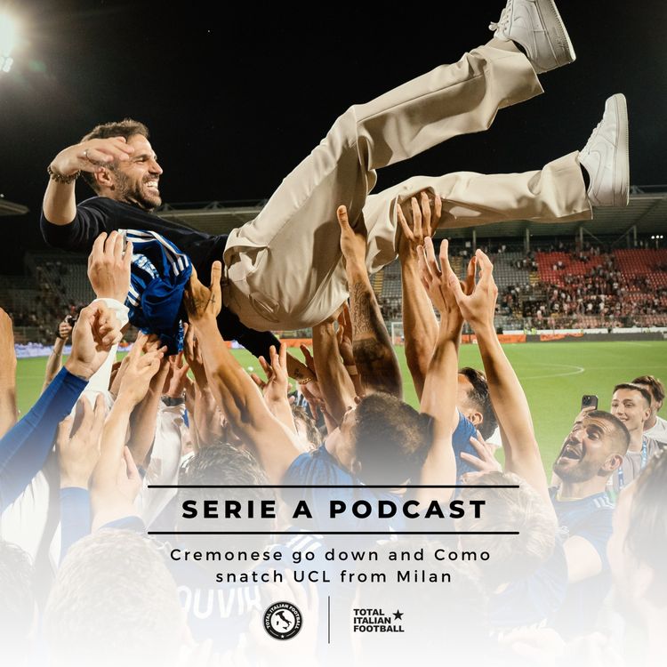 cover art for Ep.357: Cremonese go down and Como snatch UCL from Milan