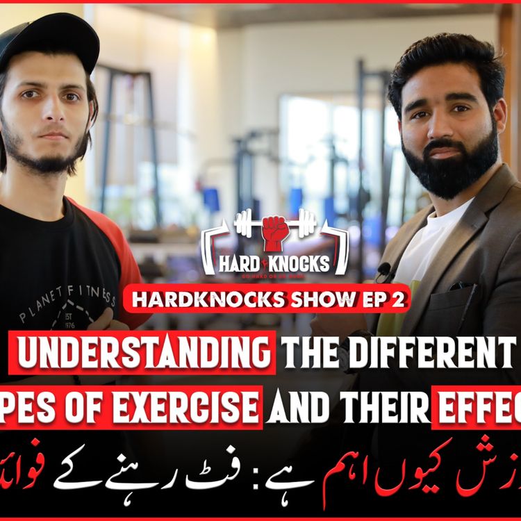 cover art for Different Types of Exercise and Their Effects🦾✅ | The Hard Knocks Show | EP#02