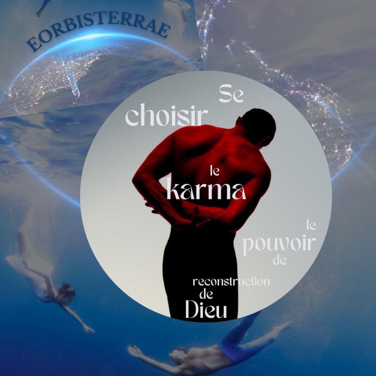 cover art for Se choisir soi, le karma et le pouvoir de reconstruction de Dieu