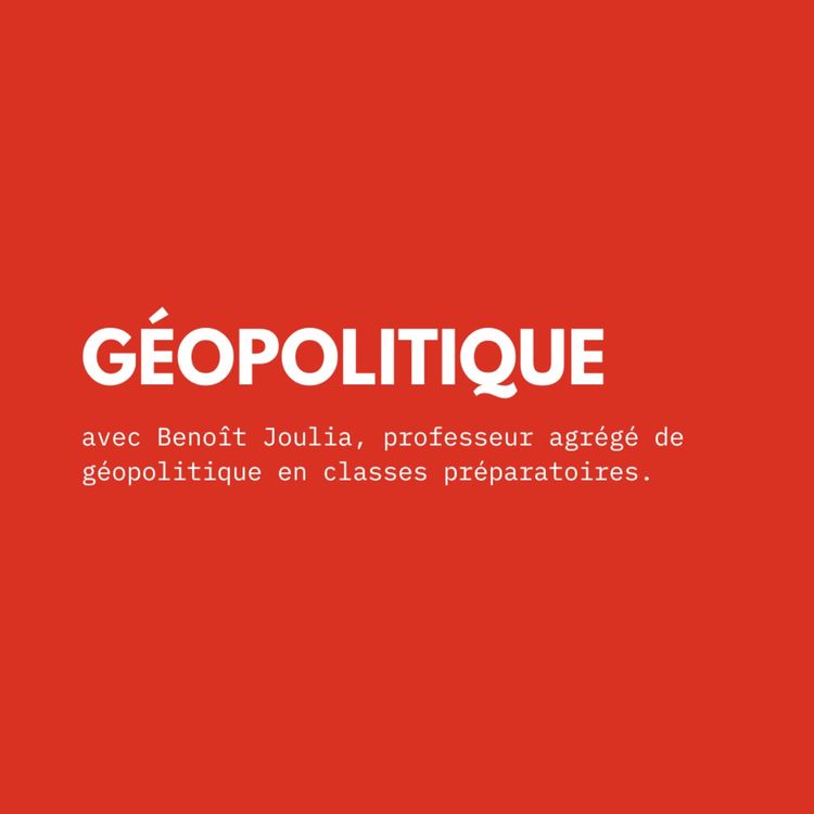 cover art for "Pourquoi les mers sont-elles au cœur de la géopolitique mondiale ?" avec Benoît Joulia, professeur agrégé d'histoire et de géopolitique 