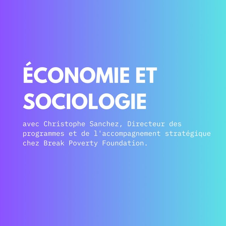 cover art for "Est-on de plus en plus pauvre en France ?" avec Christophe Sanchez, directeur des programmes chez Break Poverty Foundation
