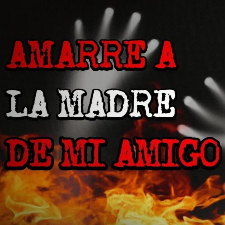 cover art for LE HICE UN AMARRE A LA MADRE DE MI MEJOR AMIGO