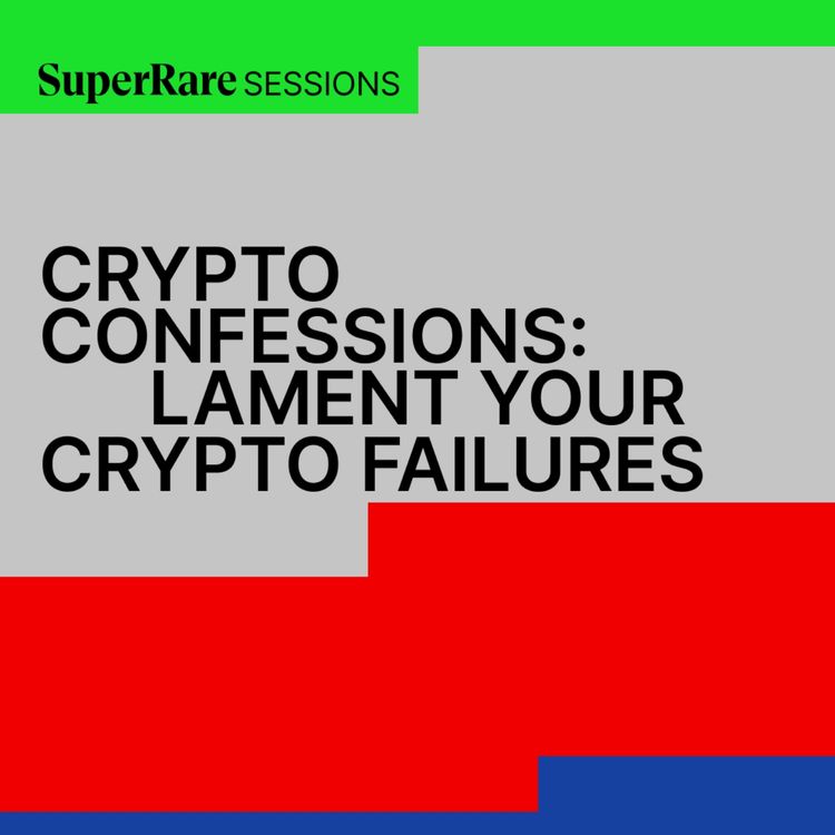 cover art for SuperRare Sessions: Crypto Confessions