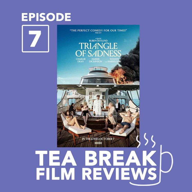 cover art for Episode 7 - Triangle of Sadness (2022)