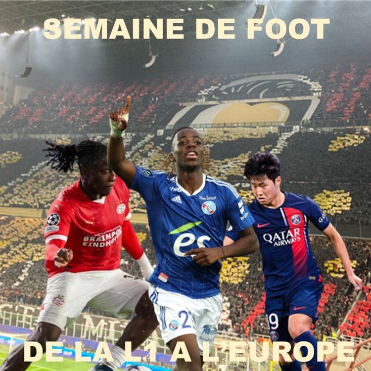 cover art for Semaine de Foot #5 - De la L1 à l'Europe : une métamorphose ?