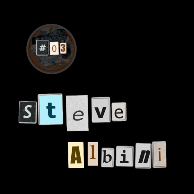 cover art for Ep.03 pt.1 : What Model Do You Subscribe To ? with Steve Albini