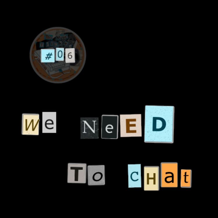 cover art for Ep.06 : We Need To Chat ! (A Little Interlude)