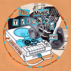 cover art for The Music Tricked Me