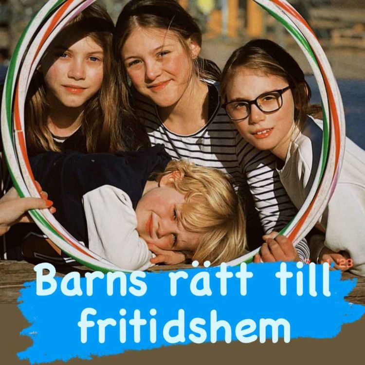 cover art for #7 Alla barns rätt till fritidshem