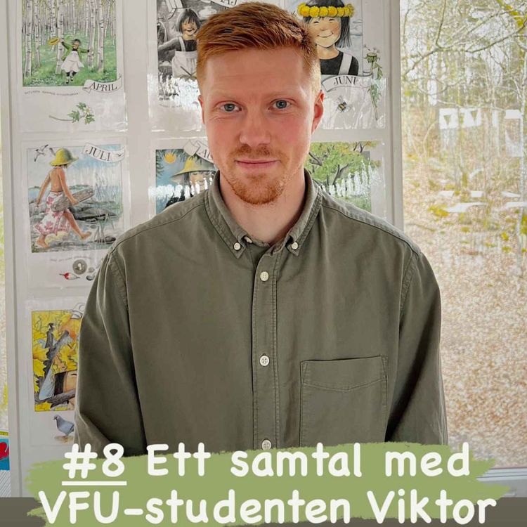 cover art for #8 Ett samtal med VFU-studenten Viktor