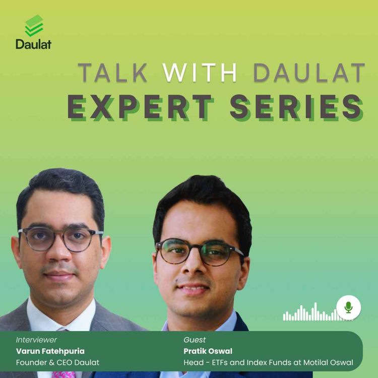 cover art for Interview with Pratik Oswal - Head Passive Funds, Motilal Oswal | Talks With Daulat | Expert Series
