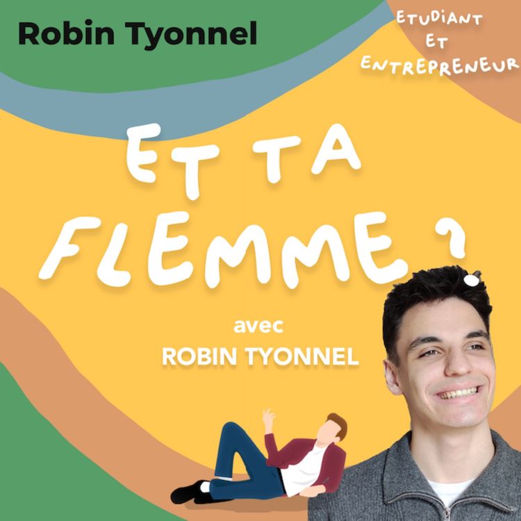 cover art for Etudiant et Entrepreneur #4 : Robin Tyonnel : Entrepreneur et Ingénieur