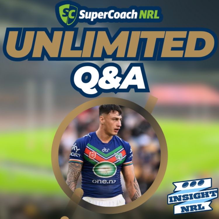 cover art for Insight Unlimited Q&A | Round 7 of NRL Supercoach