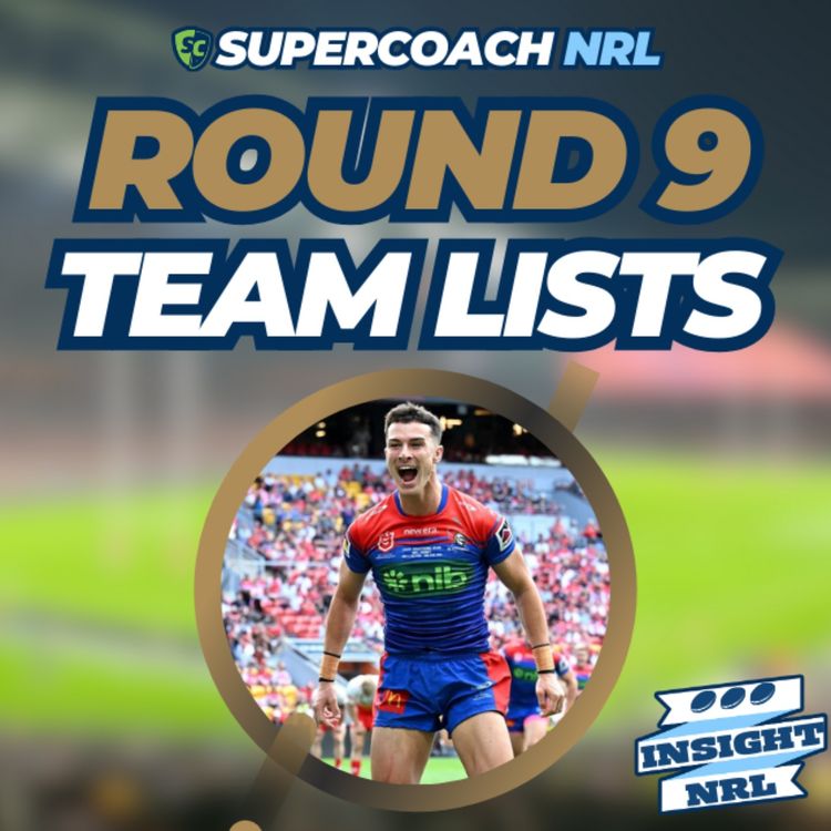 cover art for Round 9 Preview | Teams & Trade Targets | NRL Supercoach 2024