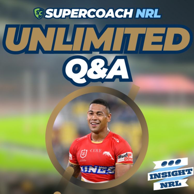 cover art for Insight Unlimited Q&A | Round 10 of NRL Supercoach