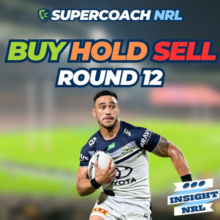 cover art for Buy, Hold & Sell | Bye Planning Edition | Round 12 of NRL Supercoach