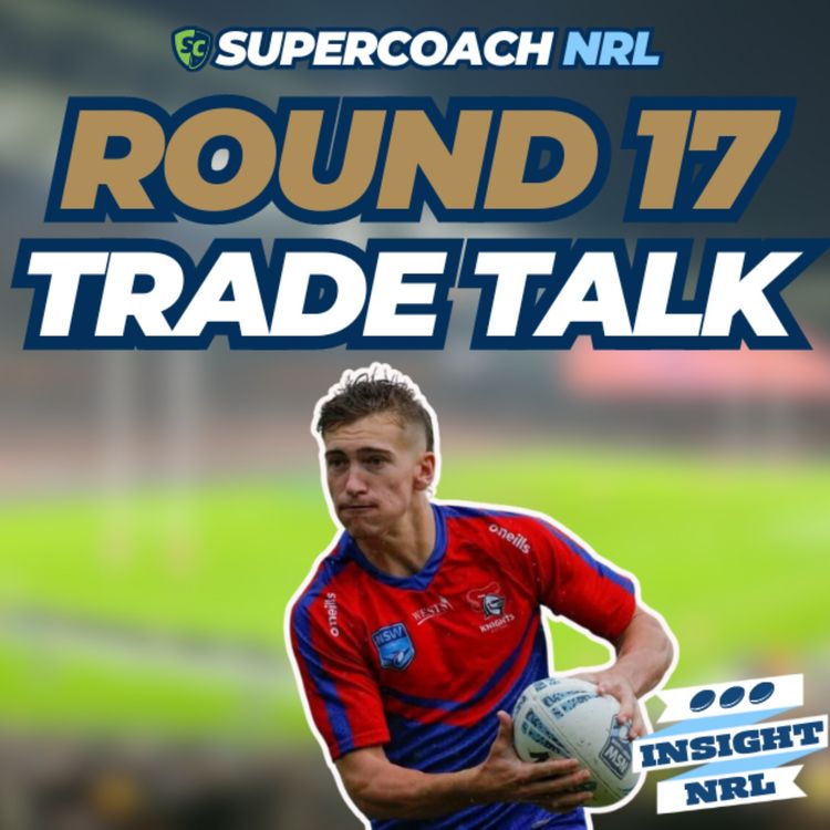 cover art for Round 17 TLT Preview | NRL Supercoach