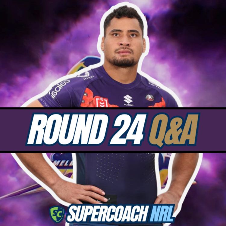 cover art for Insight Unlimited Q&A | Round 24 of NRL Supercoach