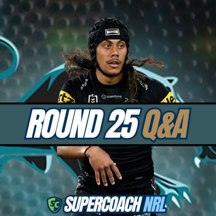 cover art for Insight Unlimited Q&A | Round 25 of NRL Supercoach