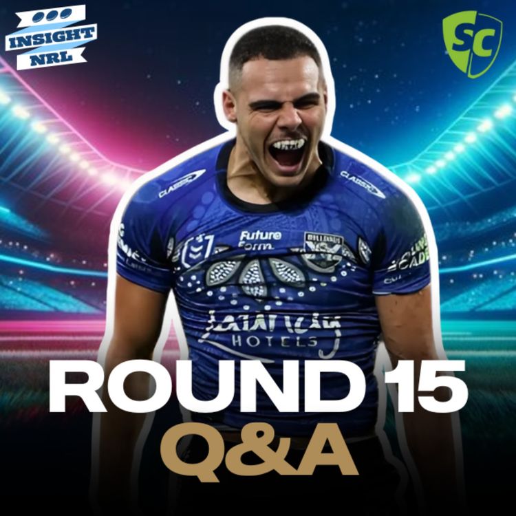 cover art for Subscriber Q&A | Round 15 of NRL SuperCoach
