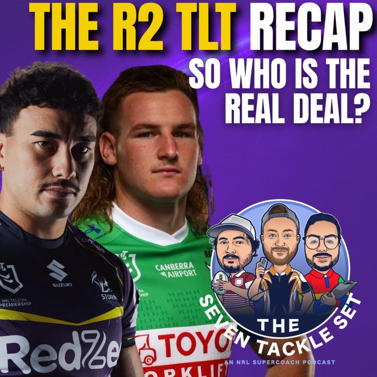 cover art for NRL SuperCoach 2026: WHO’S THE REAL DEAL? 🔍 TLT Round 2 Recap