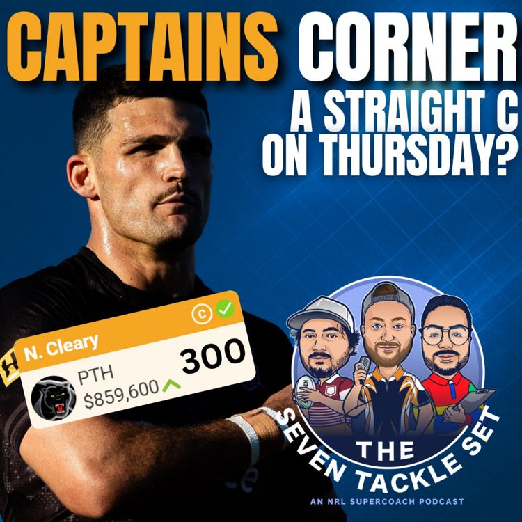 cover art for NRL SuperCoach 2026: CAPTAIN’S CORNER 🧢 Straight Cleary C?