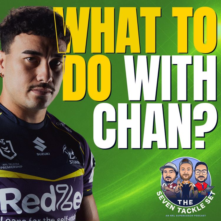 cover art for NRL SuperCoach 2026: R7 BUY HOLD SELL 🔄 Chan No Longer the Man?