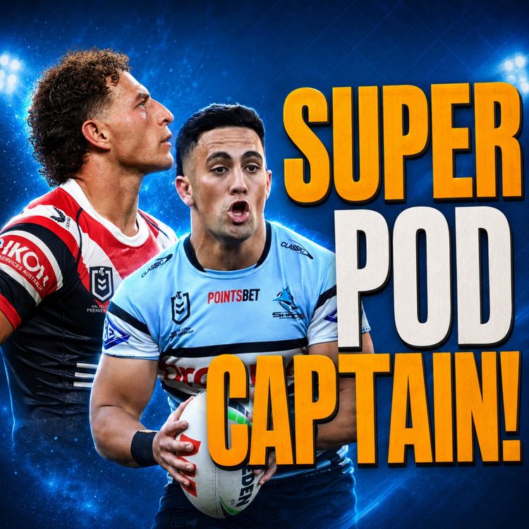 cover art for NRL SuperCoach 2026: CAPTAIN’S CORNER R19 🧢 The Super POD Captain!