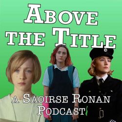 cover art for Above the Title: A Colin Farrell Podcast