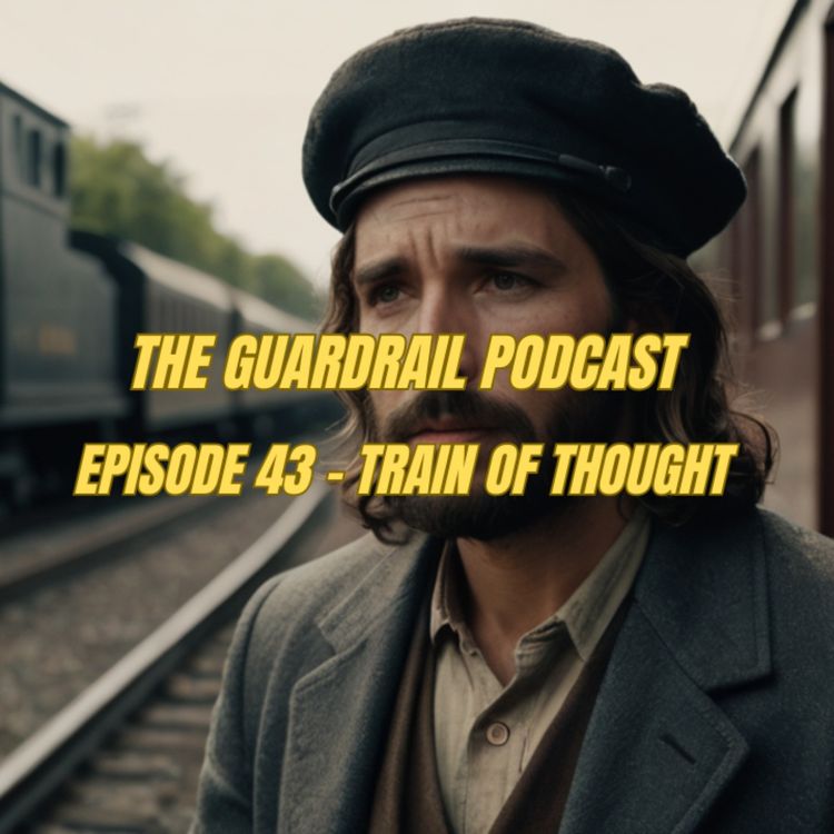 cover art for Episode 43 - Train of thought