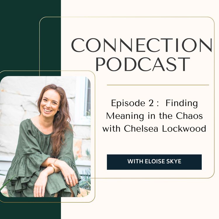 cover art for #2 - Finding Meaning in the Chaos with Chelsea Lockwood