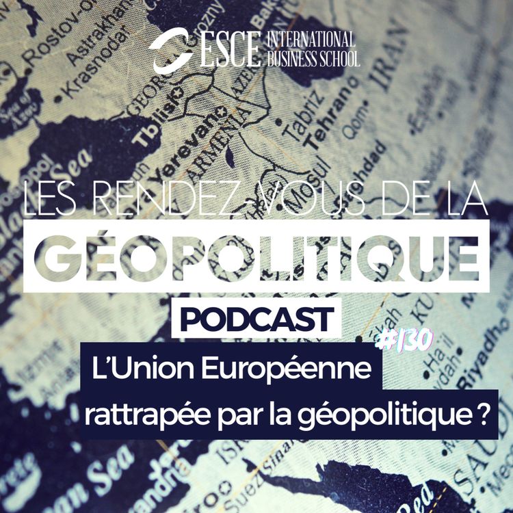 cover art for L'union européenne rattrapée par la géopolitique ?