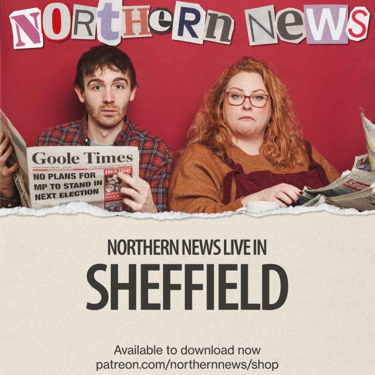 cover art for Northern News Live in Sheffield with Chris Cantrill (Patreon Teaser)