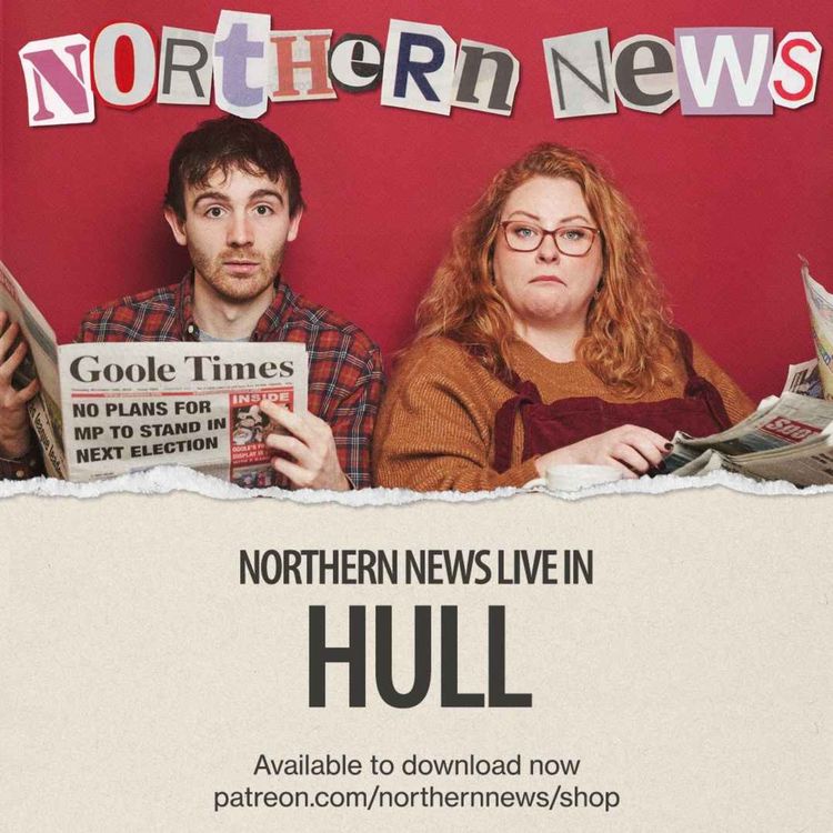 cover art for Northern News Live in Hull with Dan Sproats (Patreon Teaser)