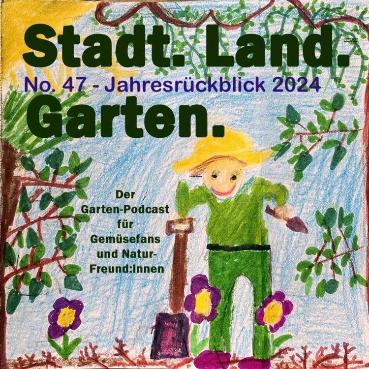 cover art for No. 47 - Jahresrückblick: So war unser Gartenjahr 2024