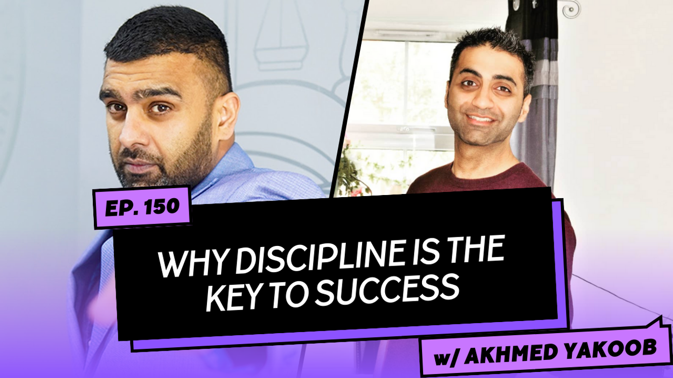 cover art for Why DISCIPLINE is the key to your success - w/ Akhmed Yakoob