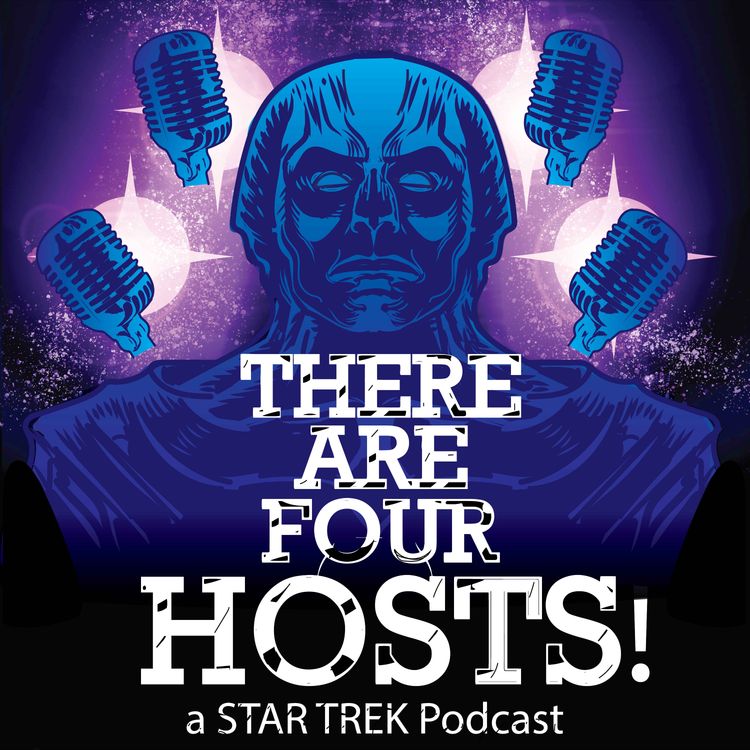 cover art for There Are Four Hosts Podcast Episode 13 – Star Trek Picard (Et in Arcadia Ego, Part 2)